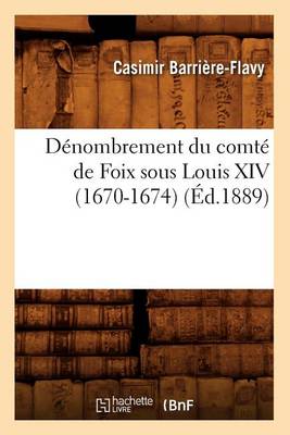 Book cover for Denombrement Du Comte de Foix Sous Louis XIV (1670-1674), (Ed.1889)