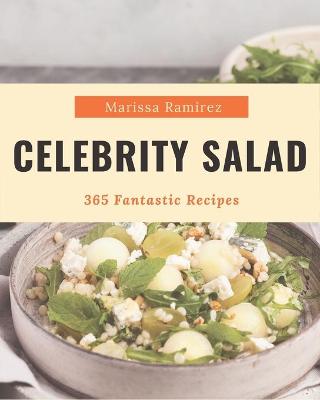 Cover of 365 Fantastic Celebrity Salad Recipes