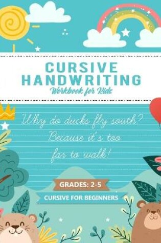 Cover of Cursive Handwriting Workbook for Kids Cursive for Beginner Grades 2-5