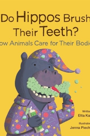 Cover of Do Hippos Brush Their Teeth? How Animals Care for Their Bodies