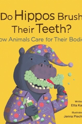 Cover of Do Hippos Brush Their Teeth? How Animals Care for Their Bodies