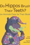 Book cover for Do Hippos Brush Their Teeth? How Animals Care for Their Bodies