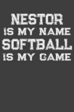 Cover of Nestor Is My Name Softball Is My Game