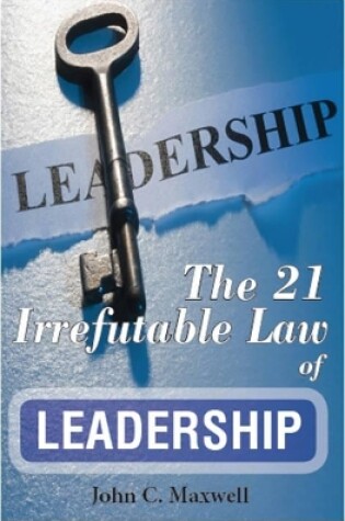 Cover of The 21 Irrefutable Law of Leadership