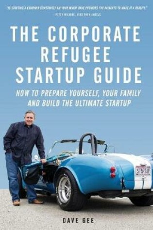Cover of The Corporate Refugee Startup Guide