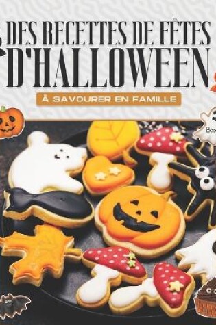 Cover of Des Recettes de F�tes d'Halloween � Savourer En Famille