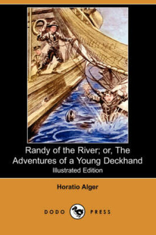 Cover of Randy of the River; Or, the Adventures of a Young Deckhand(Dodo Press)