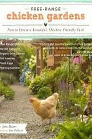 Cover of Free-Range Chicken Gardens