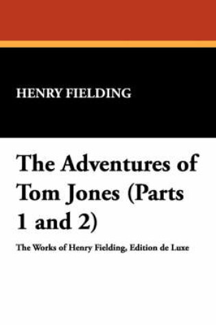 Cover of The Adventures of Tom Jones (Parts 1 and 2)