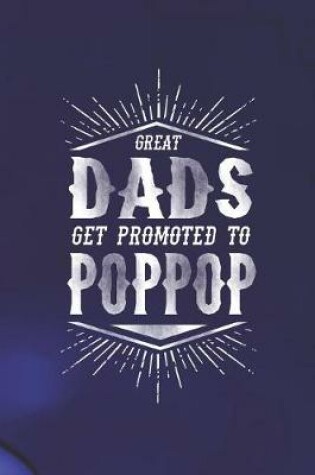 Cover of Great Dads Get Promoted To Poppop