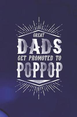 Book cover for Great Dads Get Promoted To Poppop