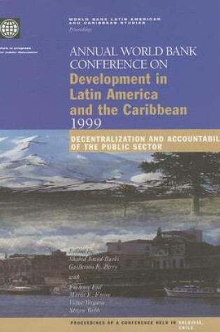 Cover of Decentralization and Accountability of the Public Sector: Annual World Bank Conference on Development in Latin America and the Caribbean - 1999 Proceedings