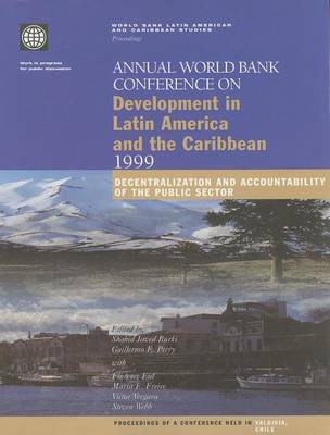 Book cover for Decentralization and Accountability of the Public Sector: Annual World Bank Conference on Development in Latin America and the Caribbean - 1999 Proceedings