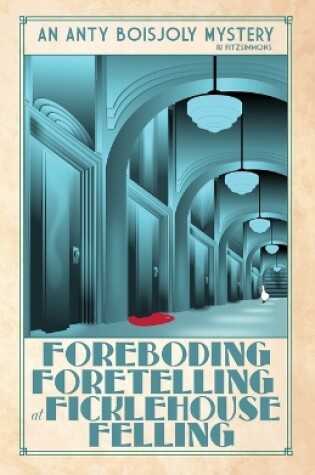 Cover of Foreboding Foretelling at Ficklehouse Felling