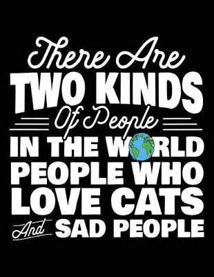 Book cover for There Are Two Kinds of People in the World People Who Love Cats and Sad People