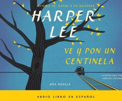Book cover for Ve Y Por Un Centinela (Go Set a Watchman - Spanish Edition)