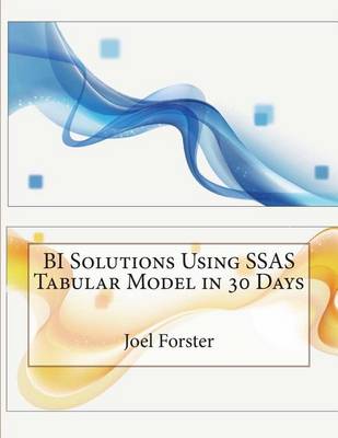 Book cover for Bi Solutions Using Ssas Tabular Model in 30 Days