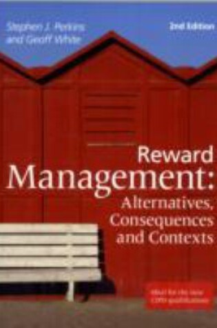 Cover of Reward Management : Alternatives, Consequences and Contexts