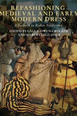 Cover of Refashioning Medieval and Early Modern Dress