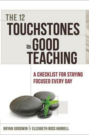 Cover of The 12 Touchstones of Good Teaching: A Checklist for Staying Focused Every Day