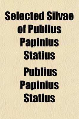 Book cover for Selected Silvae of Publius Papinius Statius