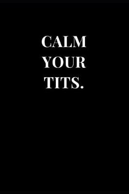 Book cover for Calm Your Tits.