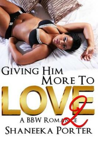 Cover of Giving Him More To Love 2