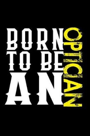 Cover of Born to be an optician
