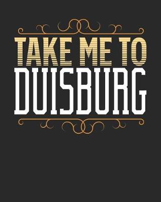 Book cover for Take Me To Duisburg