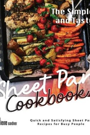 Cover of The Simple and Tasty Sheet Pan Cookbook