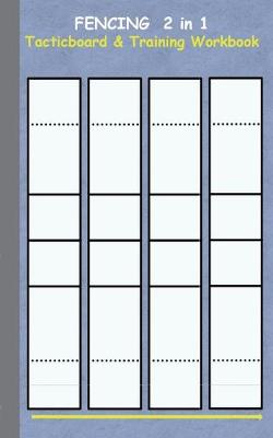 Book cover for Fencing 2 in 1 Tacticboard and Training Workbook