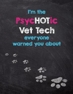 Book cover for I'm the PsycHOTic Vet Tech everyone warned you about