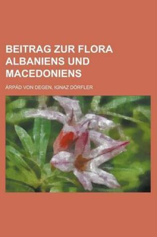 Cover of Beitrag Zur Flora Albaniens Und Macedoniens