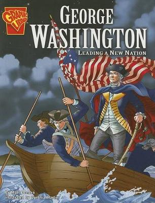 Book cover for Graphic Biographies George Washington Leading a New Nation