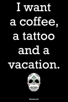 Book cover for I want a coffee, a tatoo and a vacation
