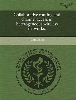 Book cover for Collaborative Routing and Channel Access in Heterogeneous Wireless Networks