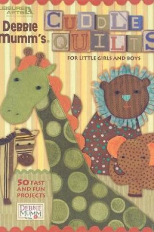 Cover of Cuddle Quilts for Little Girls and Boys