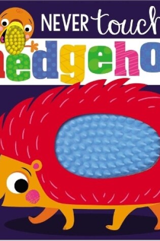 Cover of Never Touch a Hedgehog