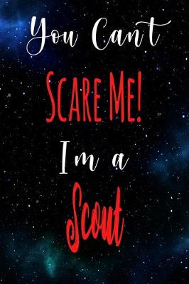 Book cover for You Can't Scare Me! I'm A Scout