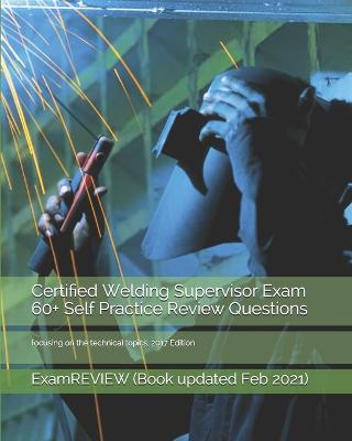 Book cover for Certified Welding Supervisor Exam 60+ Self Practice Review Questions