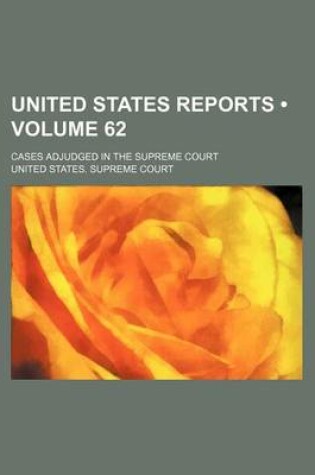 Cover of United States Reports (Volume 62); Cases Adjudged in the Supreme Court