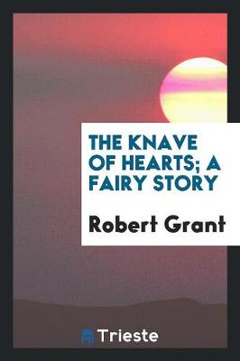 Book cover for The Knave of Hearts; A Fairy Story