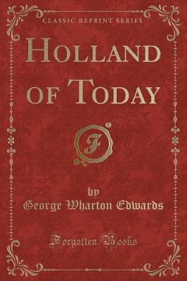 Book cover for Holland of Today (Classic Reprint)