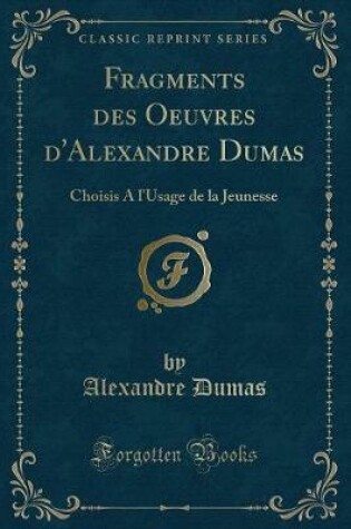 Cover of Fragments Des Oeuvres d'Alexandre Dumas