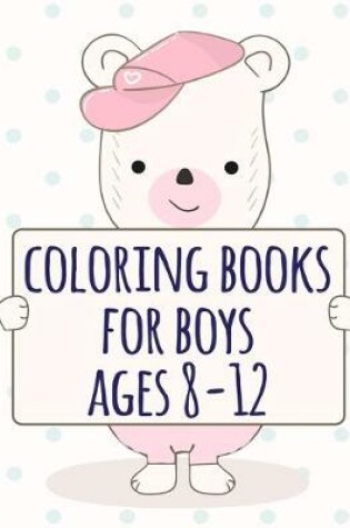 Cover of coloring books for boys ages 8-12