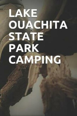 Cover of Lake Ouachita State Park Camping