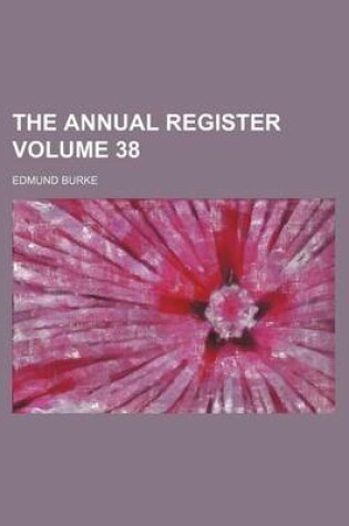 Cover of The Annual Register Volume 38