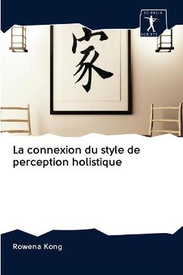 Book cover for La connexion du style de perception holistique