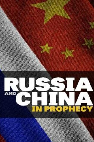 Cover of Russia and China in Prophecy