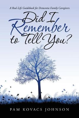 Cover of Did I Remember to Tell You?